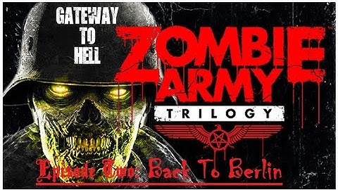 Zombie Army Trilogy [E5] Back To Berlin: Gateway to hell