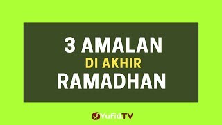 3 Amalan di Akhir Ramadhan – Poster Dakwah Yufid Tv