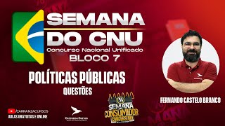 CNU - Bloco 7 - Políticas Públicas - Questões - Prof. Fernando C. Branco