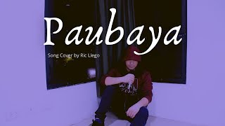 Paubaya by Moira Dela Torre | Male Cover by Ric Llego