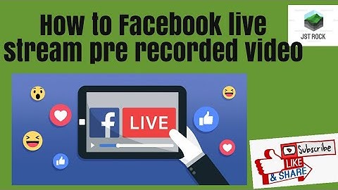 How To  Facebook  Live  Stream  A Pre  Recorded  video