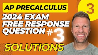 AP Precalculus 2024 Free Response Question 3 Solutions & Answers