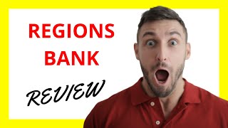 🔥 Regions Bank Review: Pros and Cons