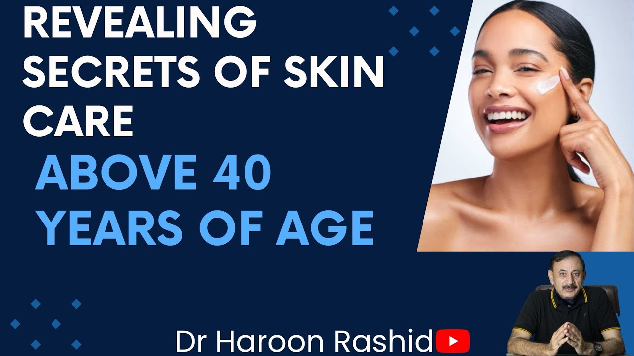 [Revealing Secrets of Skin care Above 40 Years of Age] new video by Dr ...