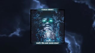 Ngồi Yên Anh Sang Ngay - Isaac ft. Khả Ngân 「Cukak Remix」/ Audio Lyric Video