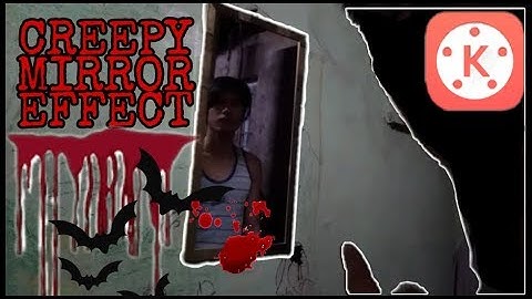How to do creepy mirror effect using Kinemaster app | Easy way | 2020 tutorial