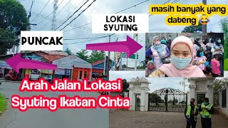 Arah jalan menuju lokasi syuting ikatan cinta || motovlog