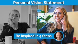 Personal Vision Statement Be inspired in 4 simple steps
