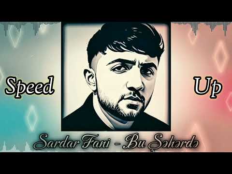 Sardar Fani - Bu Seherde (Speed Up)