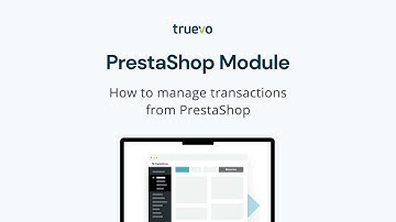 How to manage transactions from PrestaShop | Truevo Payments
