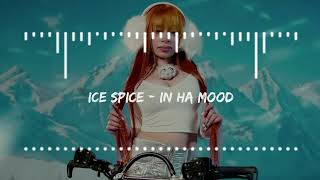 Ice Spice - In Ha Mood