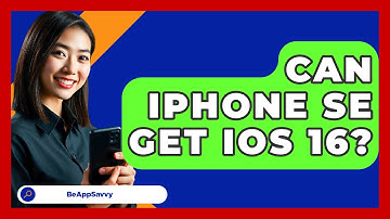Can iPhone SE Get iOS 16? - Be App Savvy
