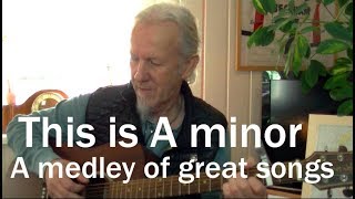 This is A minor: A medley of super songs (all in Am)