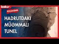 Hadrutdakı müəmmalı tunel ilk dəfə "Baku TV" də