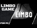 FREE DOWNLOAD Limbo For PCLaptop Tutorial Full Activated