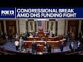 Congress recess stalls effort to fund Homeland Security | FOX 13 Seattle