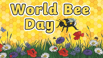World Bee Day for Kids | Save the Bees | Why Bees are Essential for Our Planet