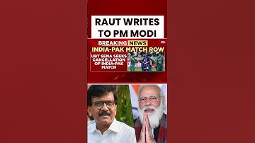 Sanjay Raut to PM Modi: ‘Blood and Cricket Can’t Flow Together’—Cancel India-Pak Asia Cup Match
