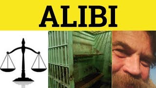 🔵 Alibi - Alibi Meaning - Alibi Examples - Alibi Defined - Legal English