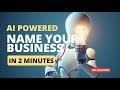 Aipowered naming hack find your ideal business name in just 2 minutes