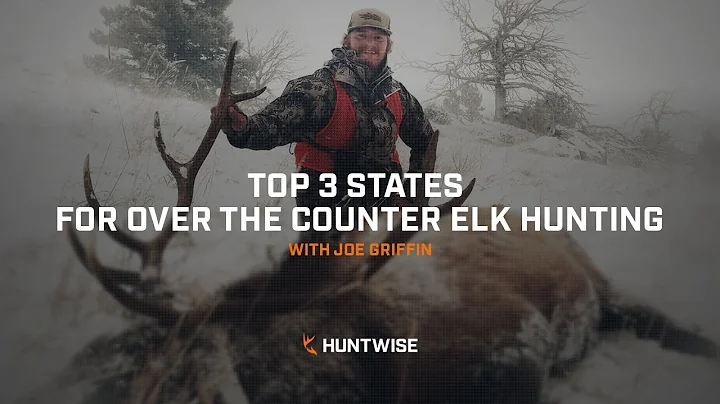Top 3 States for Over the Counter Elk Hunting with...