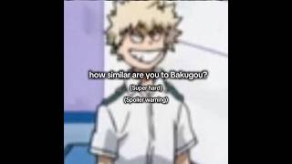 How similar are you to Bakugo (Requested)  #mha #mhacommunity #anime #mhaedit #manga #myheroacademia