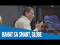 WATCH: Smart, Globe binanatan ni Pangulong Duterte