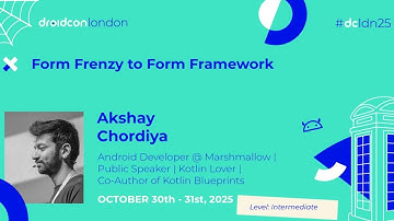 Form Frenzy to Form Framework - Akshay Chordiya | droidcon London 2025
