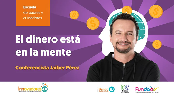 El dinero esta en la mente - Conferencista Jaiber ...