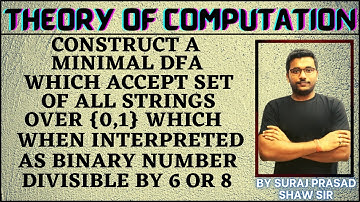 45 Theory Of Computation | minimal dfa on binary number divisible by 6 or 8