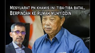 Mesyuarat PN Khamis ini tiba-tiba batal, berpindah ke rumah Muhyiddin