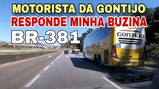 Vejam a humildade do motorista da Gontijo que respondeu minha Buzina na BR-381 em Minas Gerais