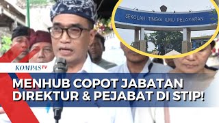 Buntut Kasus Penganiayaan dan Kematian Taruna STIP oleh Senior, Menhub Copot Direktur & Pejabat!