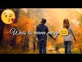 β€ Tera Hone Laga Hoon π New : Sad π : Love β€ : Romantic π WhatsApp Status Video 2018 π Whatsapp Status Video Download Free