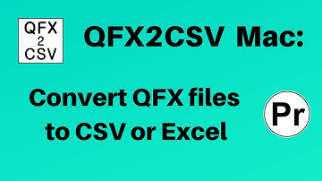Convert QFX files to CSV/Excel (QFX2CSV macOS)