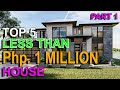 TOP 5 LESS THAN 1 MILLION PESO HOUSE