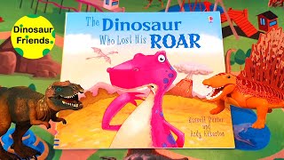 The Dinosaur Who Lost His Roar Book New Enjoy With Dinosaur Friends Fun And Learning For Kids