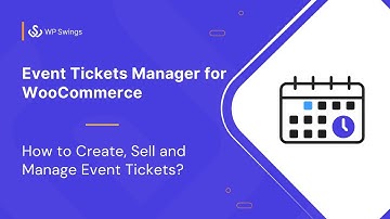 WooCommerce Events Manager Plugin: How to Create, Sell, and Manage Event Tickets in WooCommerce?