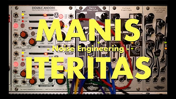Manis Iteritas - Noise Engineering