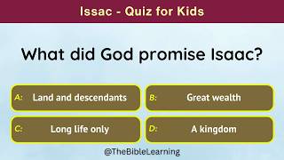 Isaac in the Bible - Quiz for Kids | 15 Questions on the Life of Abraham’s Promised Son | Bible Test