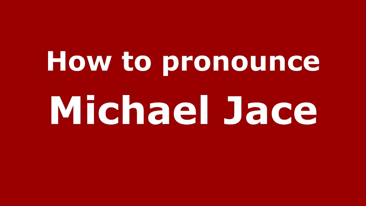 How to pronounce Michael Jace (American English/US) PronounceNames