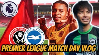 Premier League Match Day Vlog- Sheffield United 0-5 Brighton