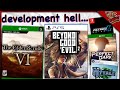 games that are stuck in development hell...