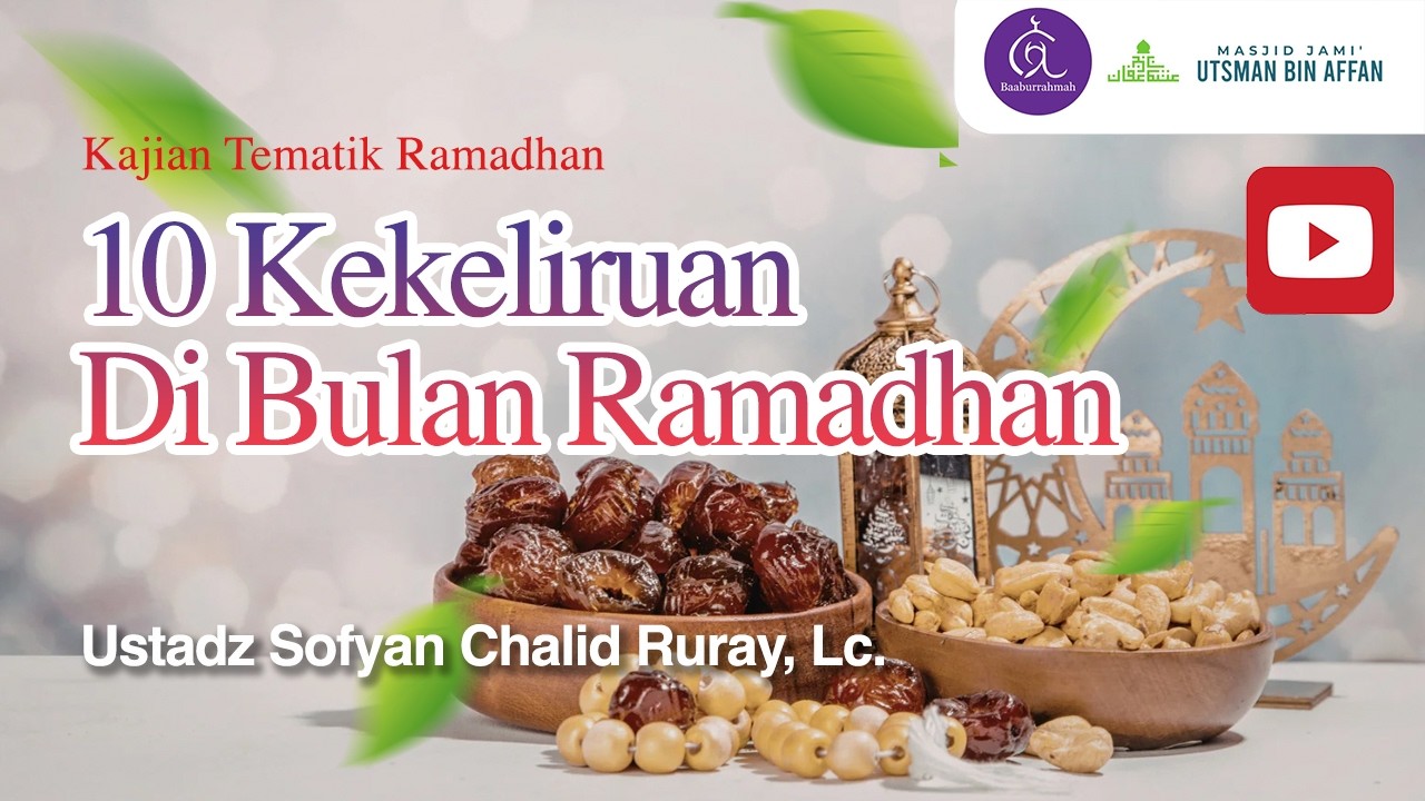 | #live | USTADZ SOFYAN CHALID RURAY, Lc - 10 KEKELIRUAN DI BULAN RAMADHAN #ramadhan #puasa