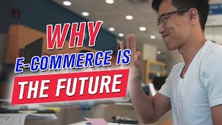 Why E-Commerce Is The Future | $0 - $1M EP. 3