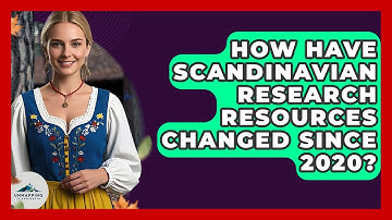 How Have Scandinavian Research Resources Changed Since 2020? - Unmapping Scandinavia