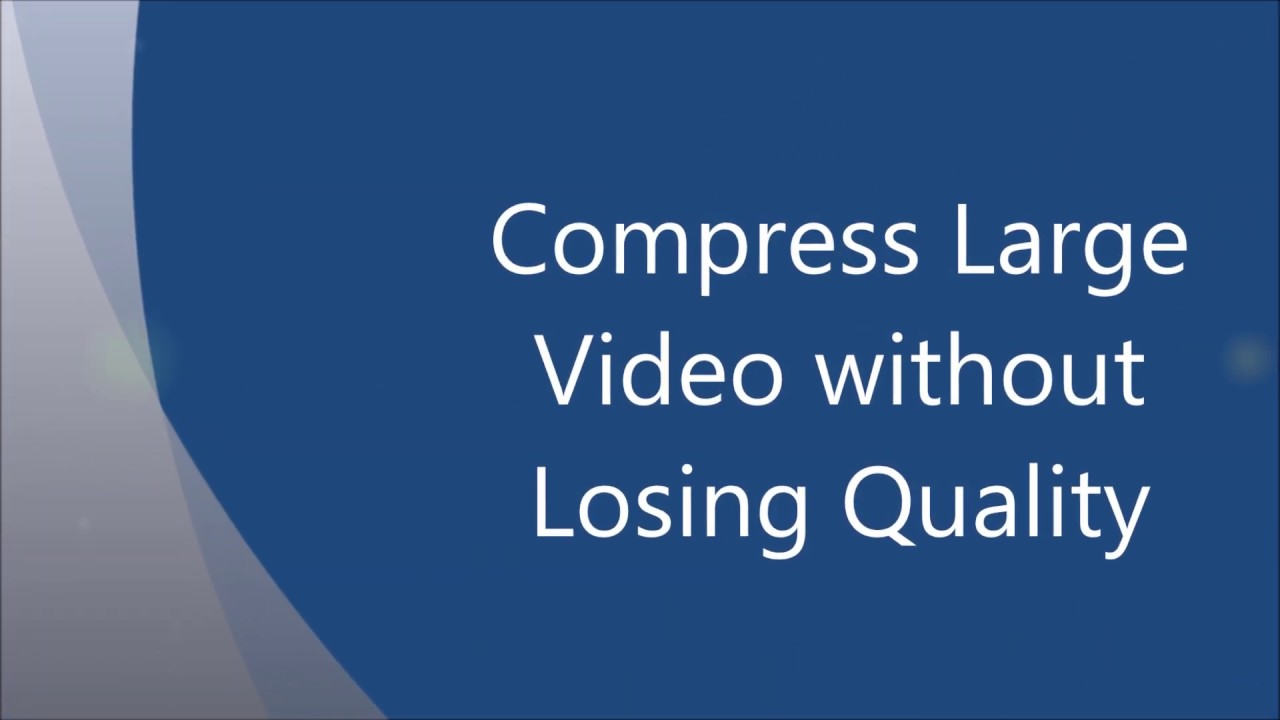 Compress Large Video Without Losing Quality YouTube Compress large video without losing quality youtube