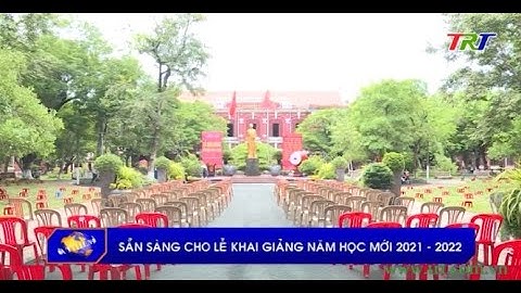 Sẵn sàng cho lễ khai giảng năm học mới 2021 -2022