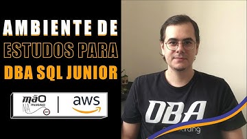 COMO MONTAR UM AMBIENTE DE ESTUDOS PARA INICIAR SUA CARREIRA COMO DBA SQL JR | DBA ON BOARDING
