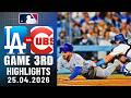 Los Angeles Dodgers Vs Chicago Cubs Game 3rd Highlights Apr. 25,2026 MLB Season 2026